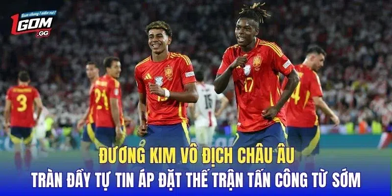 Đương kim vô địch châu Âu tràn đầy tự tin áp đặt thế trận tấn công từ sớm