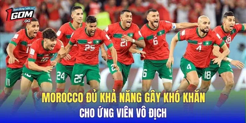 Morocco đủ khả năng gây khó khăn cho ứng viên vô địch