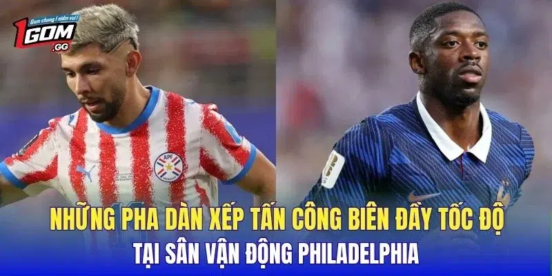 Những pha dàn xếp tấn công biên đầy tốc độ tại sân vận động Philadelphia